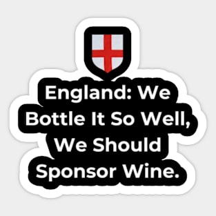 Euro 2024 - England We Bottle It So Well, We Should Sponsor Wine. Shield Sticker